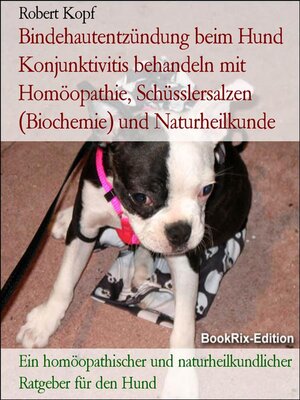 cover image of Bindehautentzündung beim Hund Konjunktivitis behandeln mit Homöopathie, Schüsslersalzen (Biochemie) und Naturheilkunde